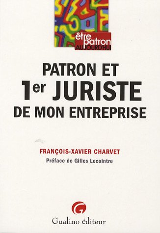 Patron et 1er juriste de son entreprise - FRANCOIS-XAVIER CHARVET