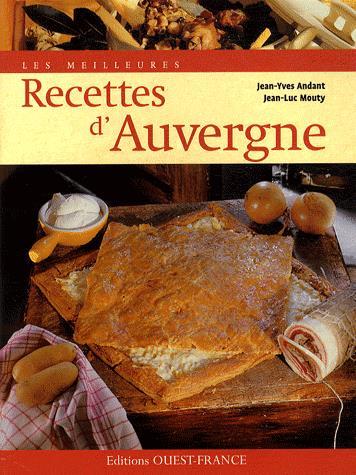 Recettes traditionnelles d&#39;Auvergne - JEAN-YVES ANDANT - JEAN-LUC MOUTY