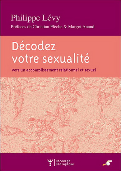 Décodez votre sexualité - PHILIPPE LEVY