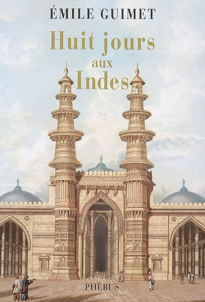 Huit jours aux Indes - EMILE GUIMET