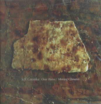 Over ruins/Moving climates - GREINKE JEFF