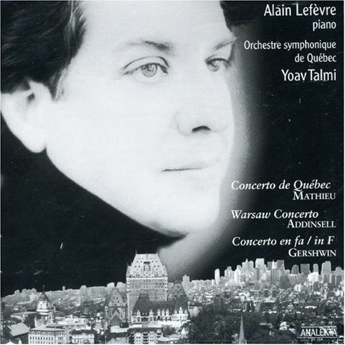 Concerto de Québec - Concerto de Varsovie - MATHIEU - ADDINSEL - GERSHWIN