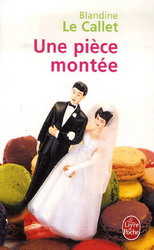 Une pièce montée - BLANDINE LE CALLET
