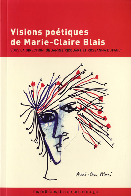 Visions poétiques de Marie-Claire Blais - JANINE RICOUART - ROSEANNA DUFAUT