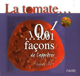 Les 1001 façons d&#39;apprêter la tomate - LIONEL LEVY