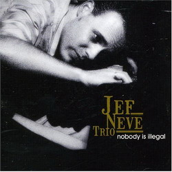 Nobody is illegal - JEF NEVE TRIO