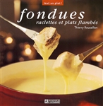 Fondues, raclettes et plats flambés - THIERRY ROUSSILLON