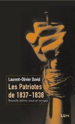 Les Patriotes de 1837-1838 N. éd. - LAURENT-OLIVIER DAVID