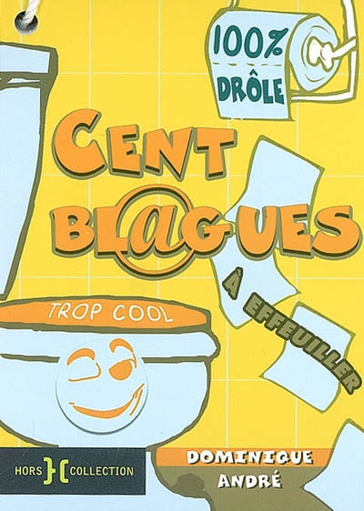 Cent blagues trop cool - DOMINIQUE DUFOREST