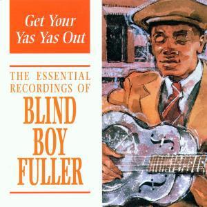 Get your yas yas out - BLIND BOY FULLER