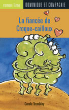 La Fiancée de Croque-Cailloux #10 - DANIEL DUMONT - CAROLE TREMBLAY