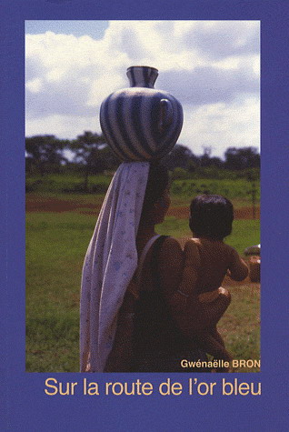 Sur les routes de l'or bleu - GWENAELLE BRON