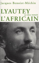 Lyautey l&#39;africain - JACQUES BENOIST-MECHIN