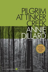 Pilgrim at Tinker Creek - ANNIE DILLARD
