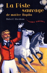 La Piste sauvage de maître Hopila T.02 - HUBERT ABRAHAM