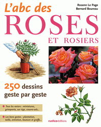 L&#39;Abc des roses et rosiers - BERNARD BOUREAU - ROSENN LE PAGE