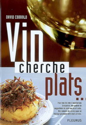 Vin cherche plats... Plat cherche vins.. - PIERRE-YVES CHUPIN - DAVID COBBOLD