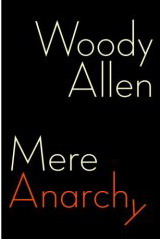 Mere anarchy - WOODY ALLEN