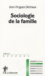Sociologie de la famille - JEAN-HUGUES DECHAUX