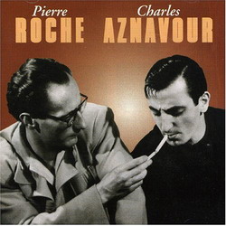 Charles Aznavour & Pierre Roche - CHARLES AZNAVOUR & PIERRE ROCHE
