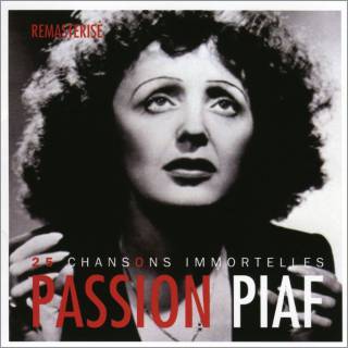 Passion Piaf - 25 chansons immortelles - PIAF EDITH