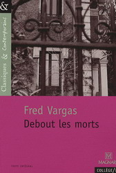 Debout les morts - FRED VARGAS