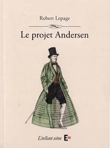 Le Projet Andersen + CD - ROBERT LEPAGE