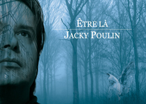 Être là - POULIN JACKY