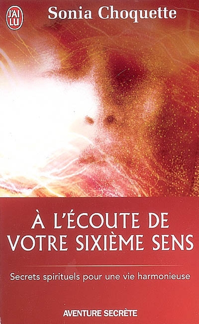 A l&#39;écoute de votre sixième sens - SONIA CHOQUETTE