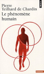 Le Phénomène humain - PIERRE TEILHARD DE CHARDIN