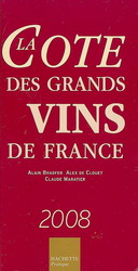 La Cote des grands vins de France 2008 - ALAIN BRADFER & AL