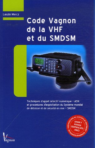 Code Vagnon de la VHF et du SMDSM - LASZLO MERCZ