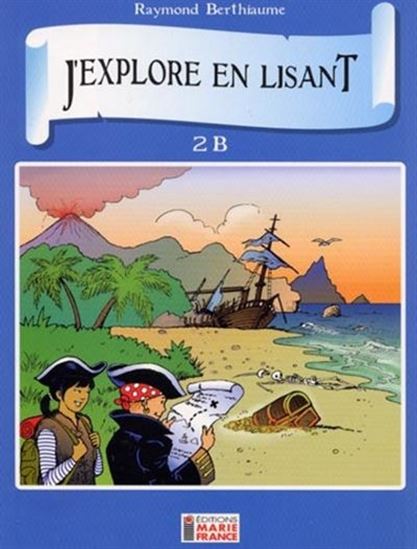 J&#39;explore en lisant 2B (4e année) : cahier de l&#39;élève - RAYMOND BERTHIAUME
