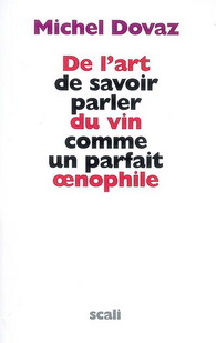 De l&#39;art de savoir parler.vin..oenophile - MICHEL DOVAZ