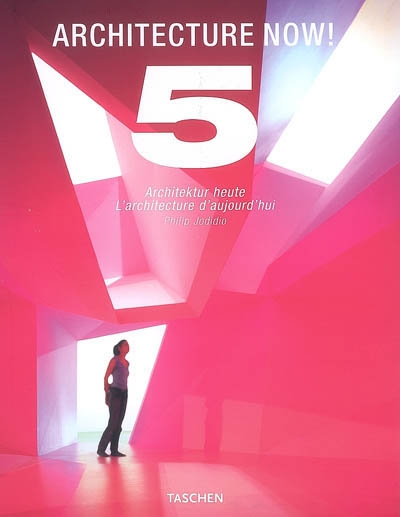 Architecture now! T.05 - PHILIP JODIDIO