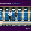 Fool time (2CD) - TROTIGNON BAPTISTE - EL-MALEK DAVID
