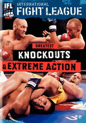 IFL greatest knockouts & extreme action - IFL
