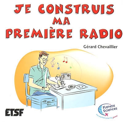 Je construis ma première radio - G CHAVAILLIER