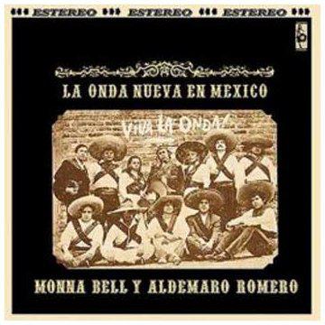La Nueva Onda En Mexico - ROMERO ALDEMARO & BELL MONNA