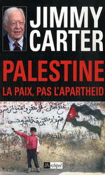La Palestine: la paix, pas l&#39;apartheid - JIMMY CARTER