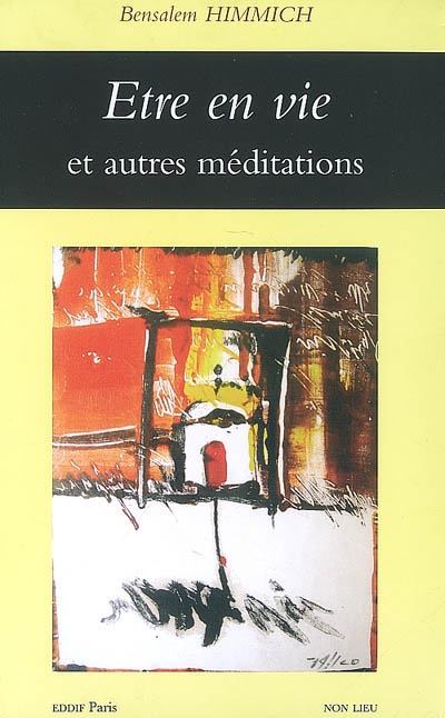 Etre en vie et autres méditations - BENSALEM HIMMICH