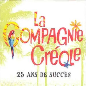 25 ans de succès - COMPAGNIE CREOLE (LA)