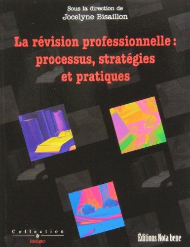 Révision professionnelle: processus, stratégies et pratiques - JOCELYNE BISAILLON & AL