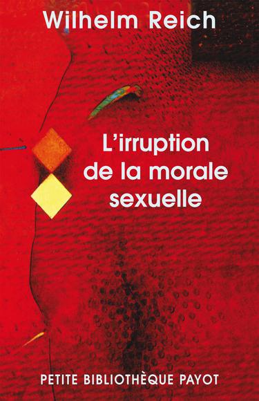 L'Irruption de la morale sexuelle Néd. - WILHELM REICH