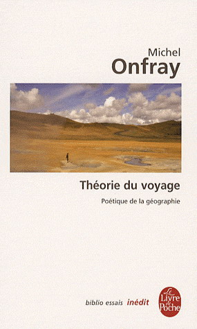 Théorie du voyage - MICHEL ONFRAY