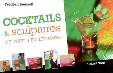 Cocktails & sculptures de fruits/légumes - FREDERIC JAUNAULT