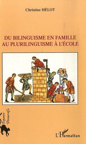 Du bilinguisme en famille au plurilingu - CHRISTINE HELOT