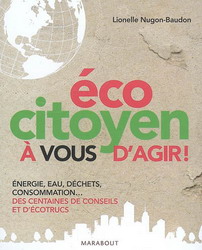 Ecocitoyen: à vous d&#39;agir! - LIONELLE NUGON-BAUDON