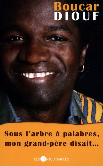 Sous l'arbre à palabres, mon grand-père disait ... - BOUCAR DIOUF