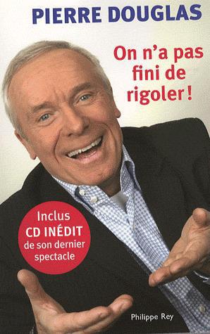 On n&#39;a pas fini de rigoler - PIERRE DOUGLAS